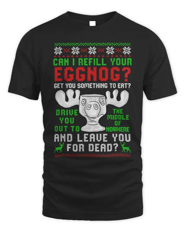 Can I Refill Your Eggnog Christmas Vacation Quote Women Men