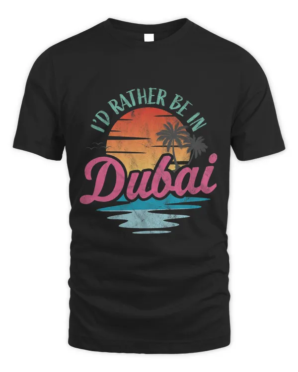 Id rather be in Dubai