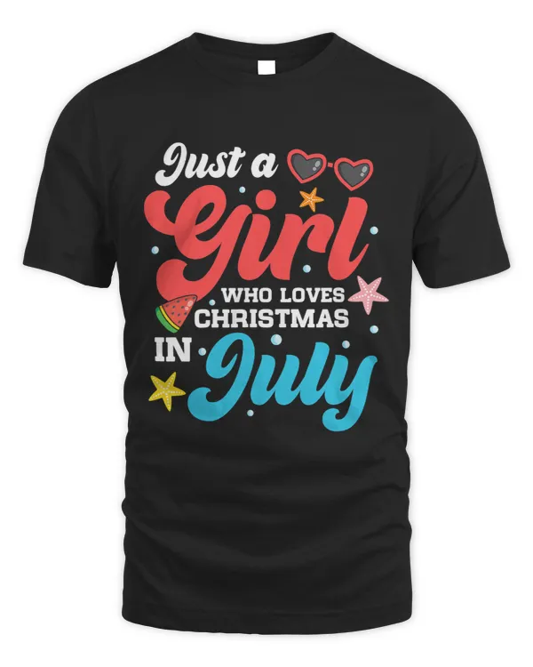 Funny Summer Just A Girl Who Loves Christmas In July