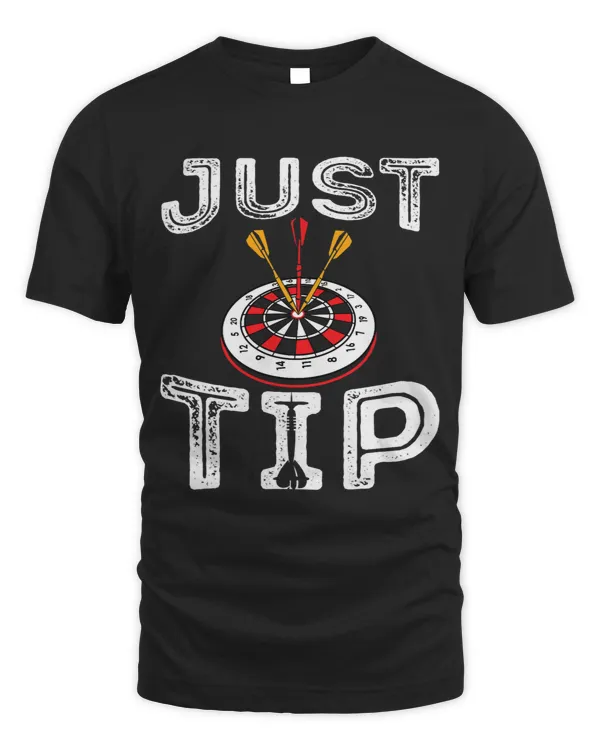 Funny darter dart player dart board sayings Just Tip