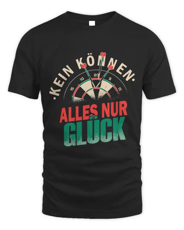 Dart saying Kein Können alles nur Glück