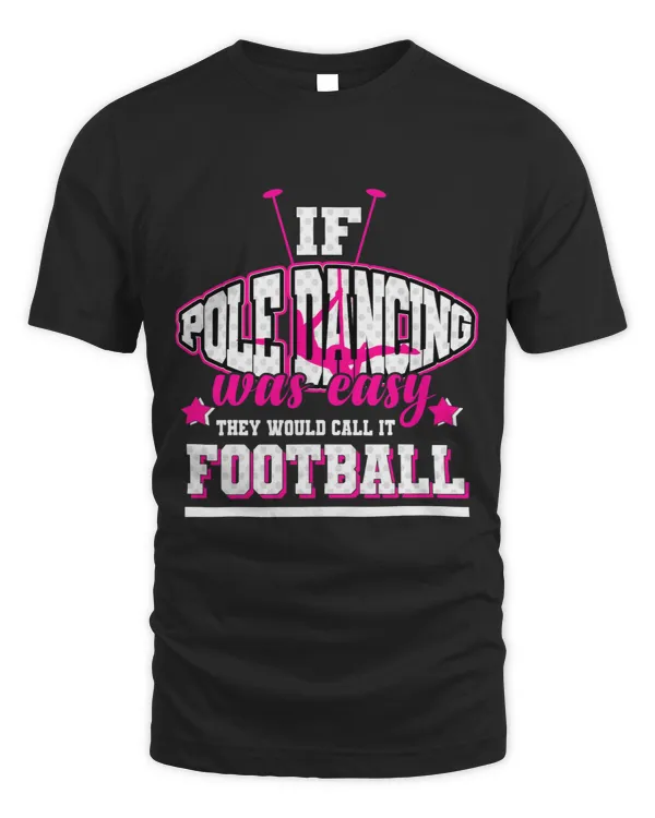 If Pole Dancing was easy they would call it Football