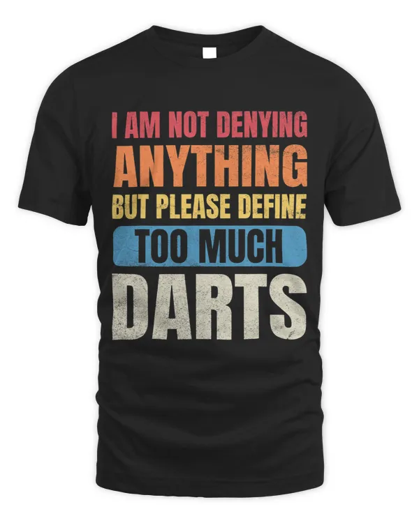 Darts Men Im Not Denying Anything Define Too Much Darts