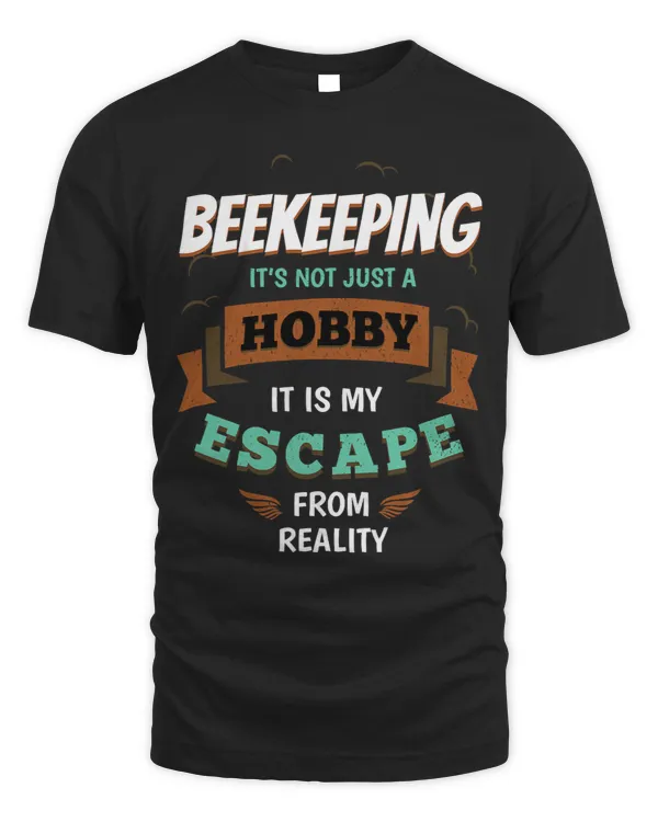 Bee Beekeeping My Escape from Reality Bee Lover Sayings Beekeeper