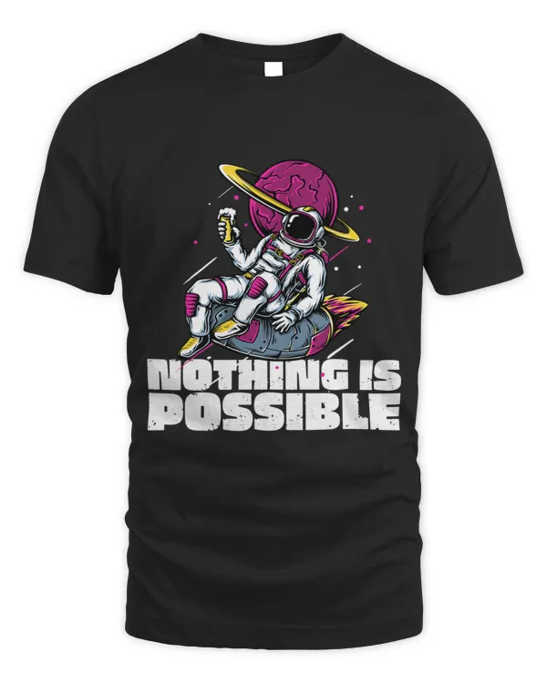 Bee Beekeeping Nothing is Possible Shirt Space Astronaut Beer Science Geek Beekeeper