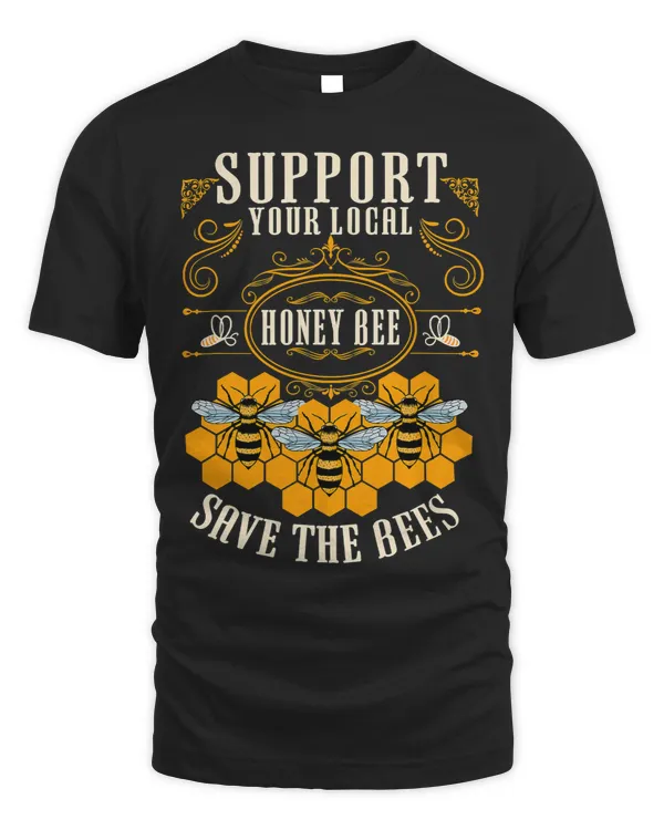 Bee Beekeeping Support Your Local Honey Bee Save The Bees 158 Beekeeper