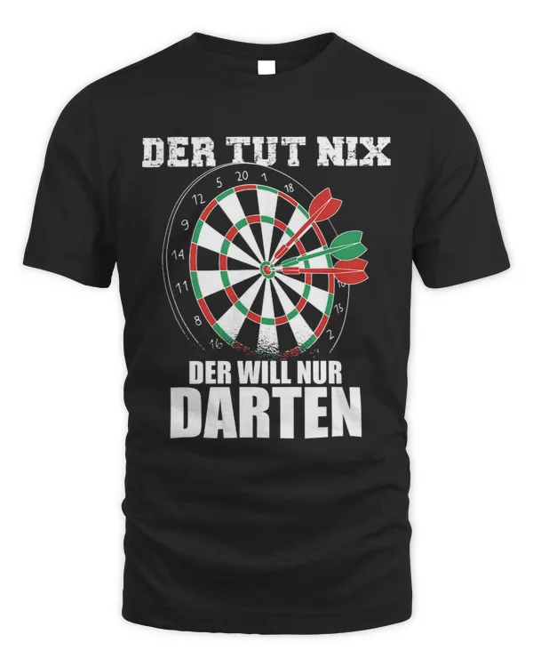 Der Tut Nix Der Will Only Darts