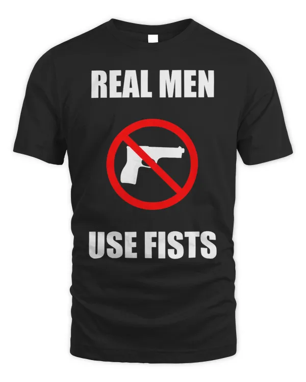 Funny Real Men Use Fists Apparel
