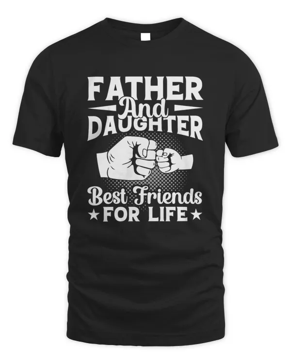 Father and Daughter Best Freiends For Life