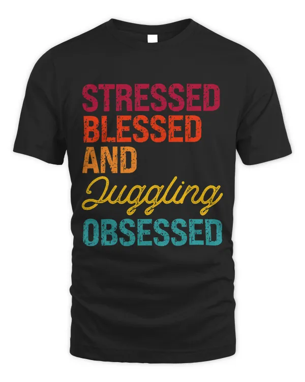 Stressed Blessed and Juggling Obsessed Retro Distress Style