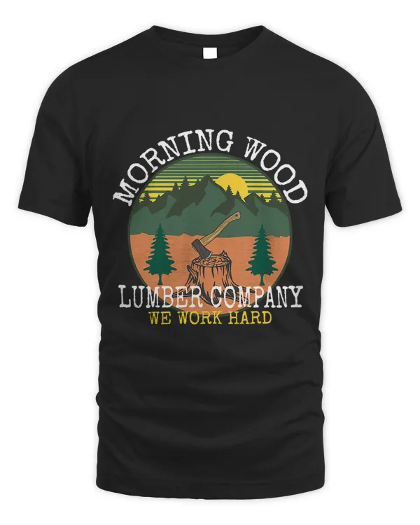 Morning Wood Lumber Company Adult Humor for Men Gag Gift