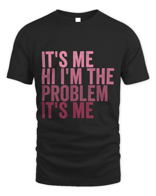 its me hi im problem its me quote 1