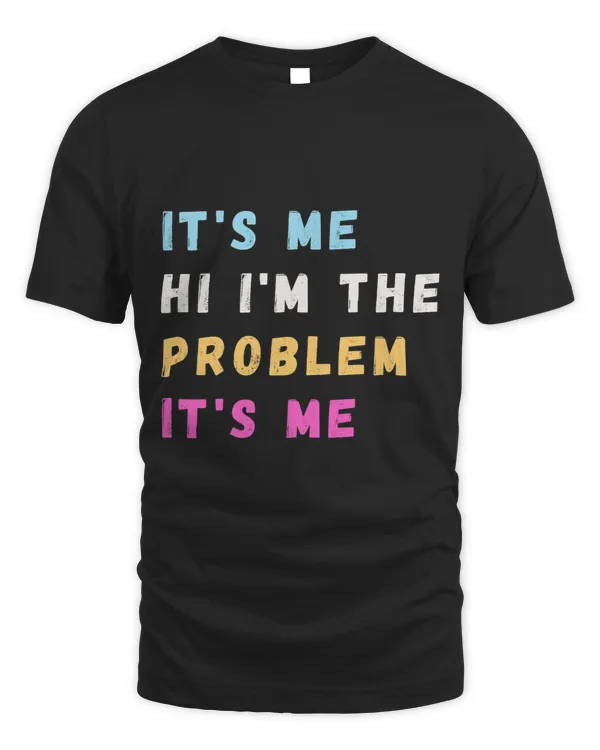 its me hi im problem its me quote all