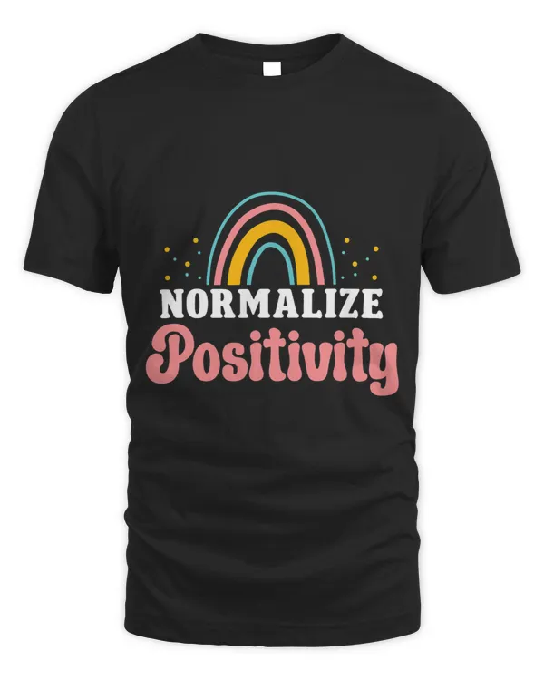 Normalize Positivity Rainbow Funny Saying Motivational