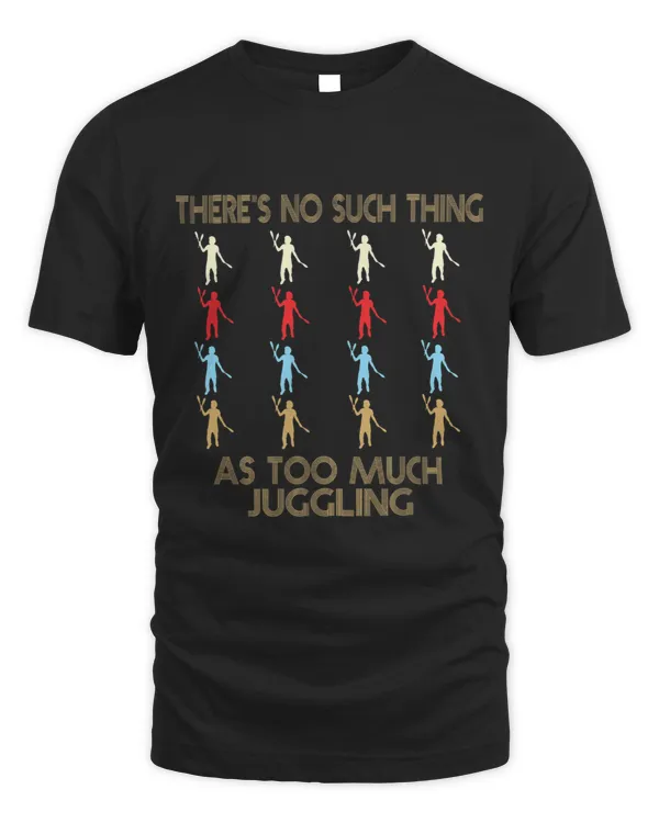 Mens Theres No Such Thing As Too Much Juggling Retro Stye