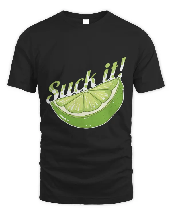 Suck It Lime Fruit Sweet Juice Tequila Drinker Lover