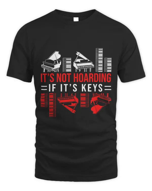 Pianist Its Not Hoarding If Its Keys Orchestra Musician