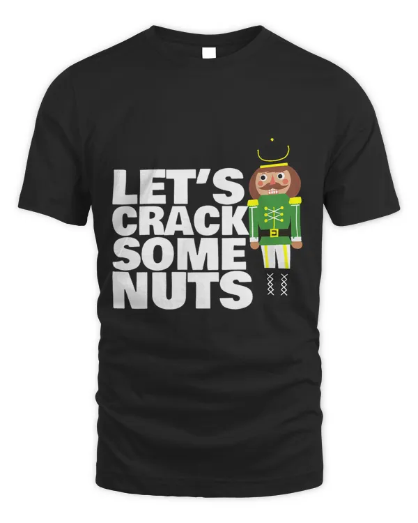Lets Crack Some Nuts funny Christmas nutcracker