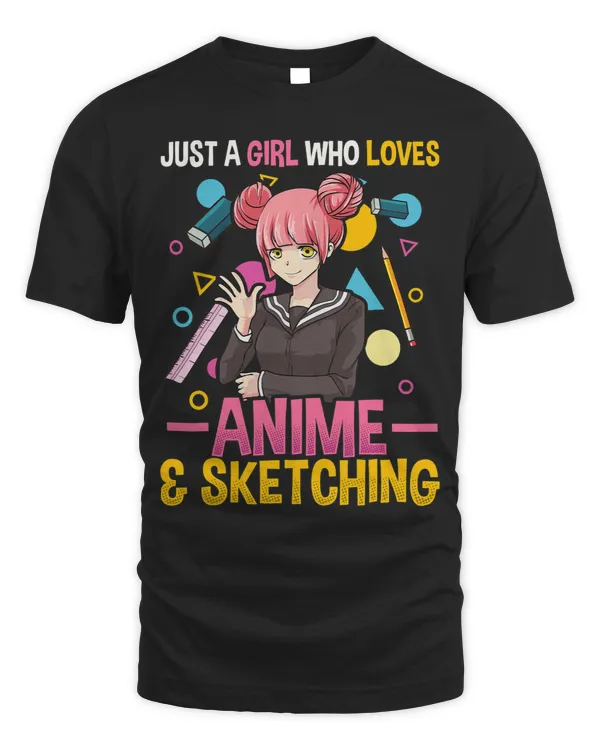 Just A Girl Who Loves Anime And Sketching Shirt Women Girls 1