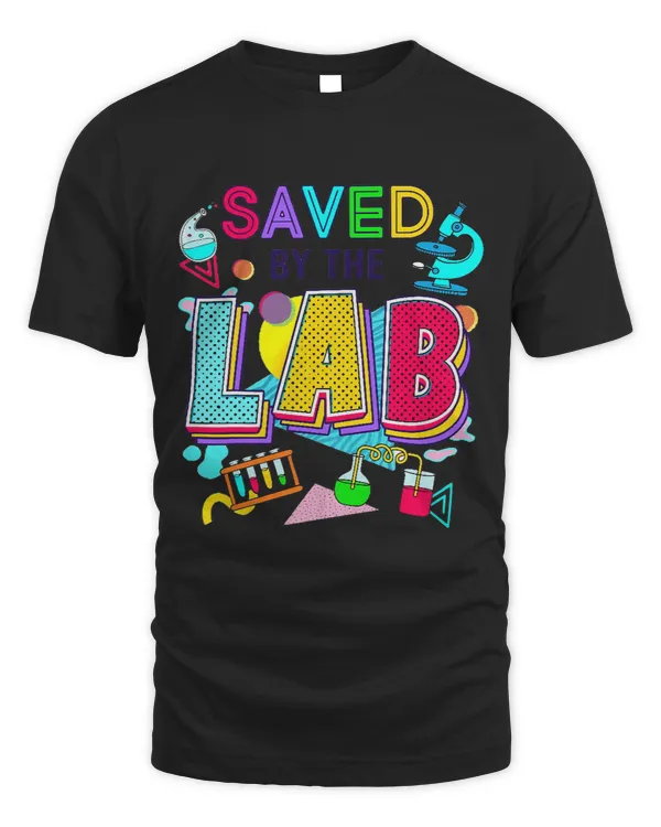 Saved By The Lab 90s Vibes Retro Lab Week Laboratory Tech