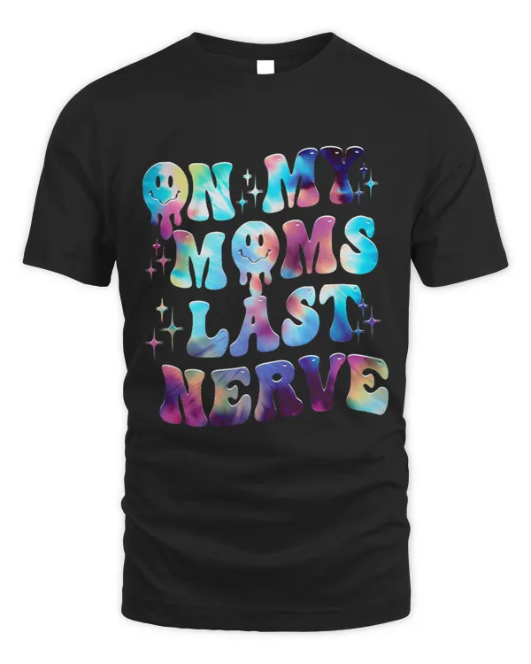 On My Moms Last Nerve Funny Mothers Day Groovy Mom Quote Tee