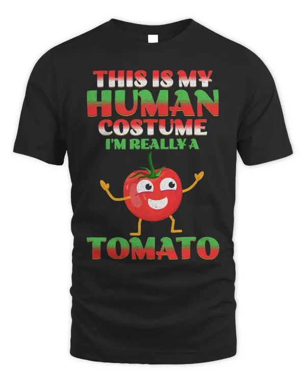 This Is My Human Costume Im Really a tomato Funny Halloween