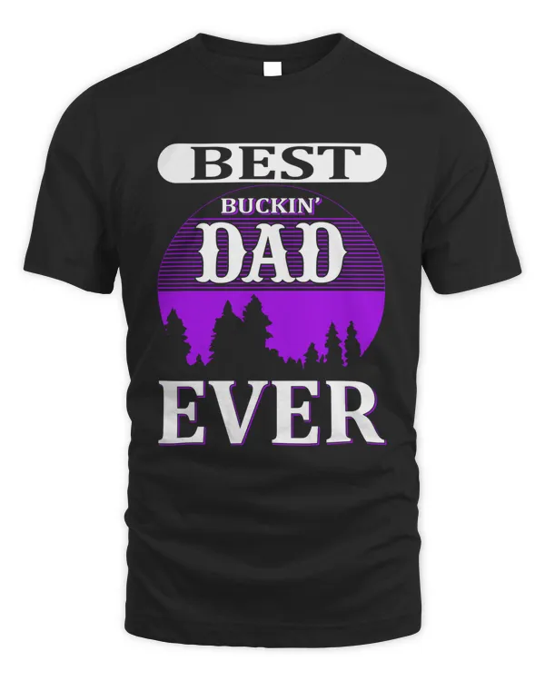 Best Buckin' dad Ever
