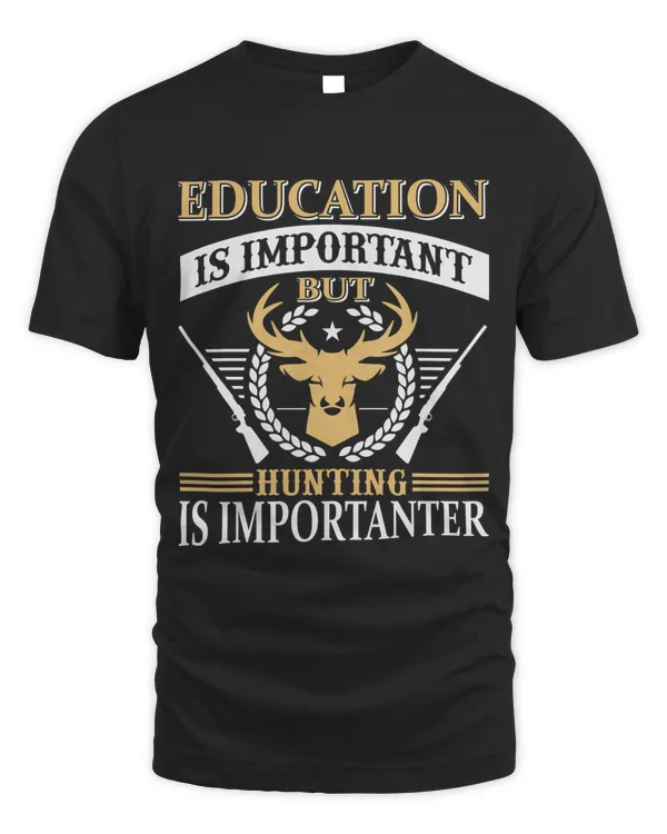 Education is important hunting is importanter