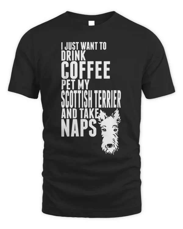 Just Want To Drink Coffee Pet Scottish Terrier Naps TShirt