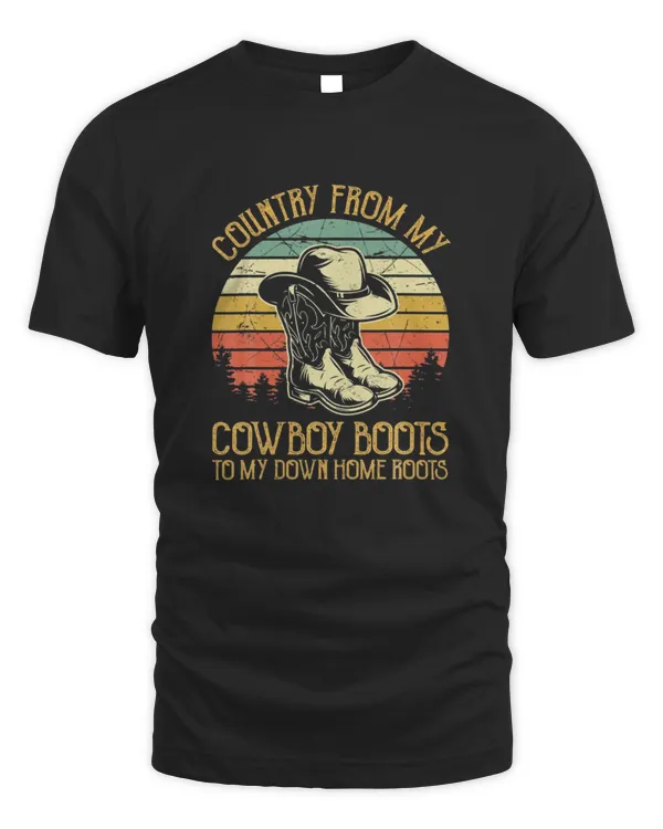 Country From My Cowboy Boots To My Down Home Roots T-Shirt