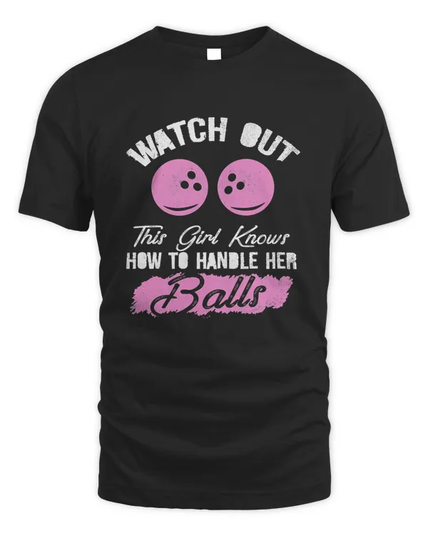 This Girl Knows How to Handle Her Balls Bowling Shirt