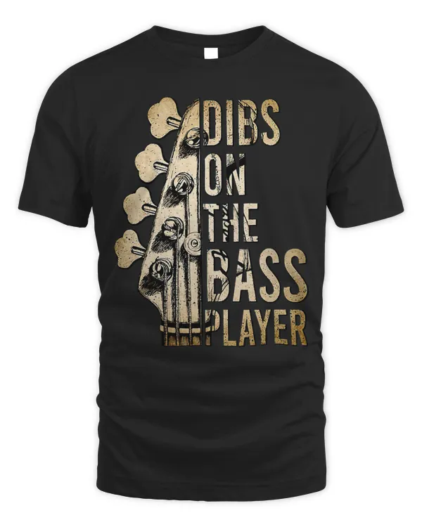 Dibs On The Bass Player Guitar Musician T-Shirt