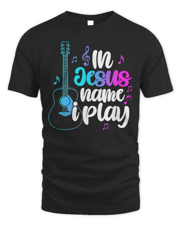 In Jesus Name I Play Guitar Christian Guitar Player T-Shirt Copy Copy