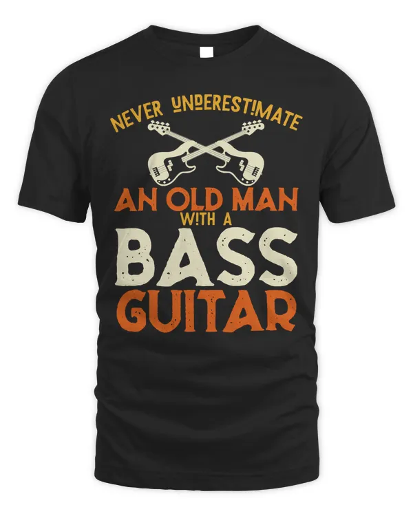 Never Underestimate An Old Man With A Bass Guitar T-Shirt Copy