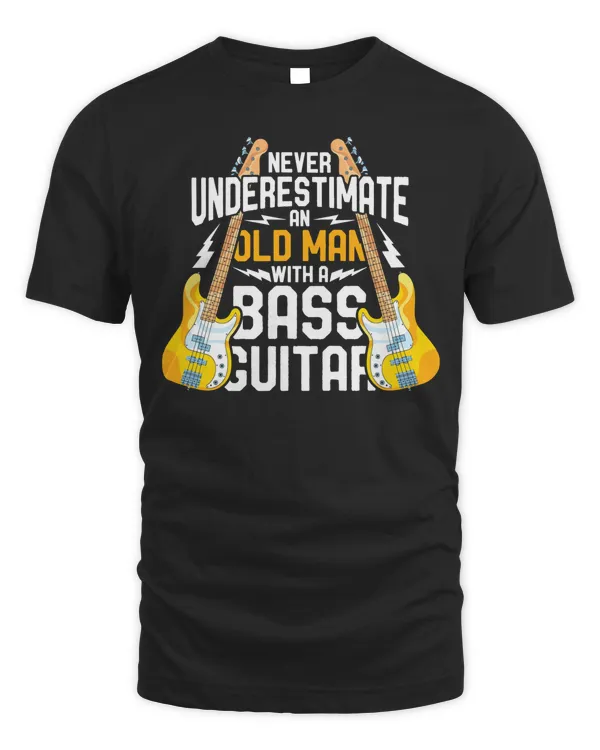 Never Underestimate An Old Man With A Bass Guitar T-Shirt