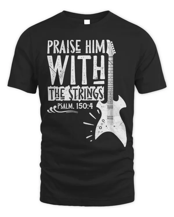 Praise Him With String Christian Worship Bass Guitar Player T-Shirt