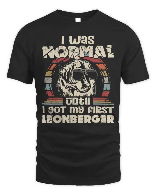 I Was Normal Until I Got My First Leonberger Vintage Funny T-Shirt