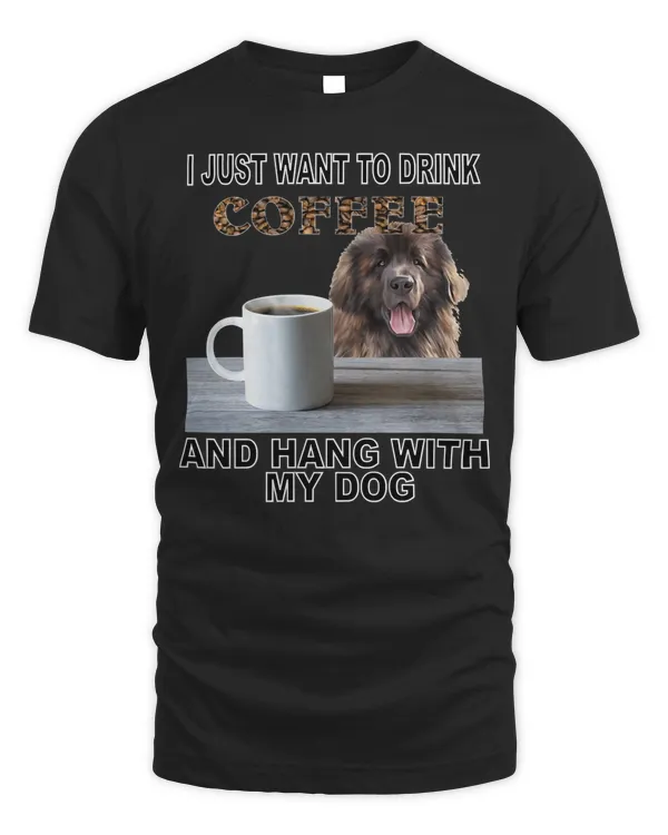 Just Want To Drink Coffee & Hang W My Leonberger Long Sleeve T-Shirt