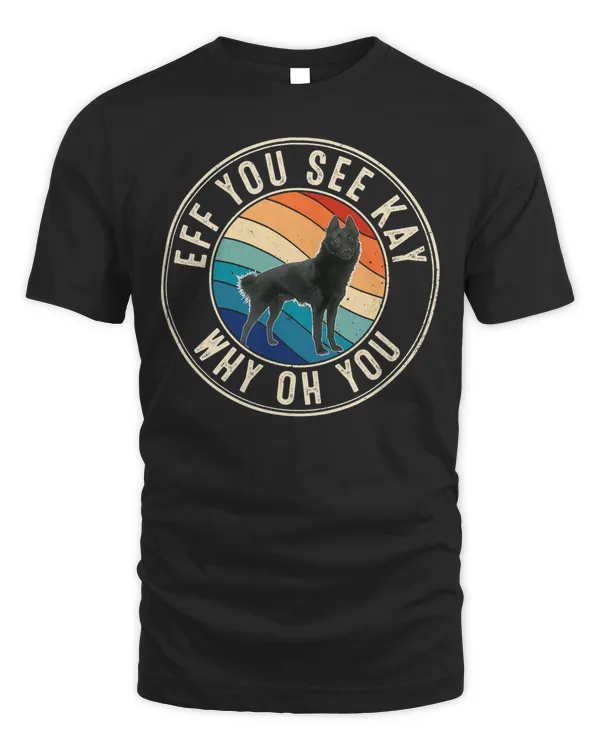 Eff You See Kay Retro 80s Schipperke T-Shirt
