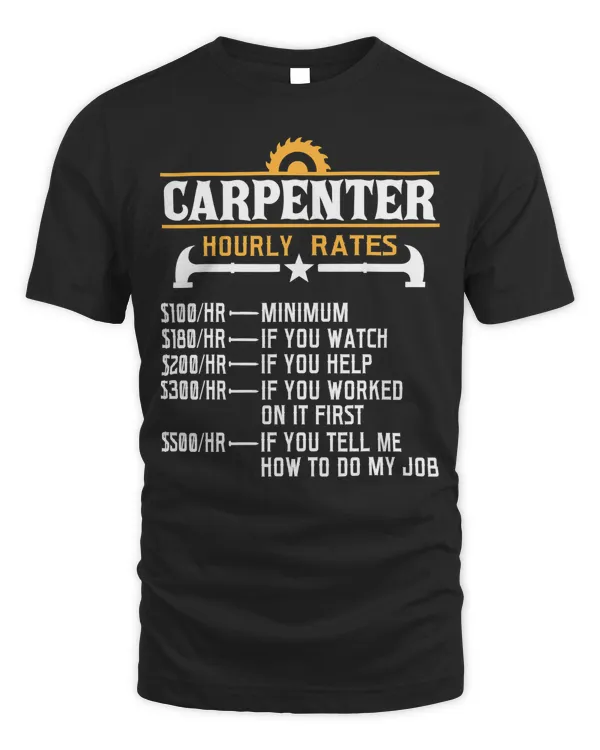 Carpenter Hourly Rate - Funny Carpentry Woodworking T-Shirt