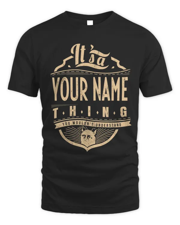 IT IS A - YOUR NAME - THING YOUU WOULDN'T UNDERSTAND