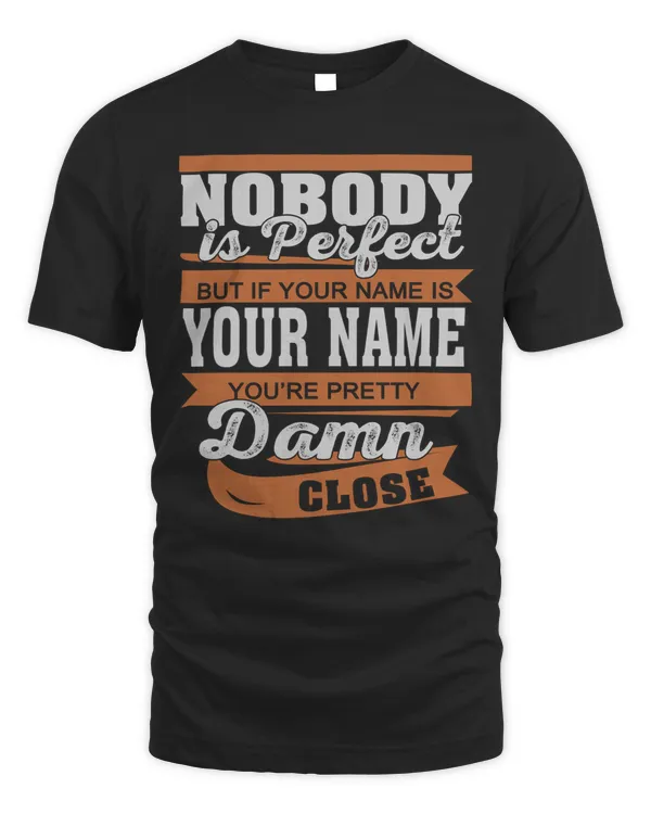 NOBODY IS PERFECT BUT IF - YOUR NAME