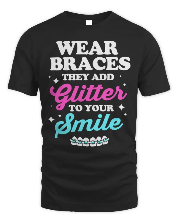 Braces Women Orthodontics Dentist Orthodontist T-Shirt