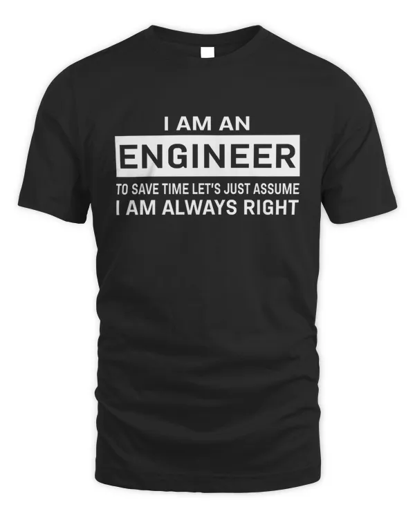 Engineers Are Always Right