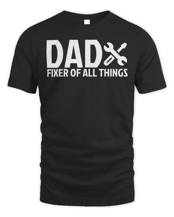 Dad Fixer Of All Things Handyman Plumber Plumbing Father's T-Shirt