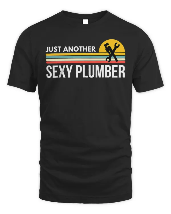 Funny Just Another Sexy Plumber Plumbing T-Shirt