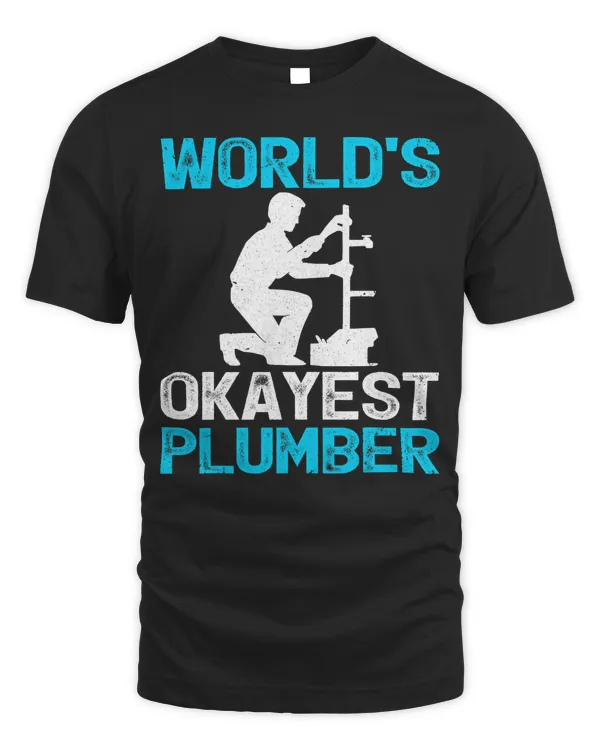 Funny Plumber Shirt - Worlds Okayest Plumber T-Shirt