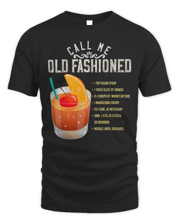 Call Me Old Fashioned Whiskey Cocktail Drinking T Shirt T-Shirt