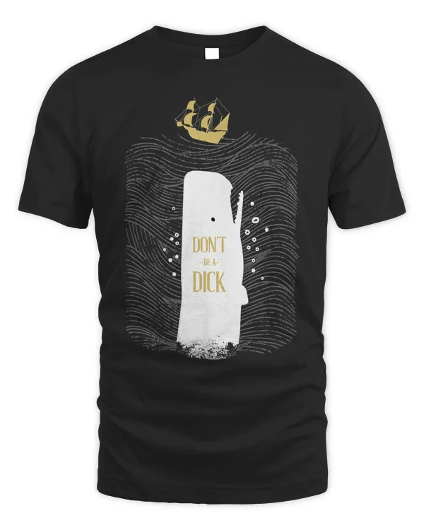 Don't be a Dick - The White Whale Shark T-Shirt