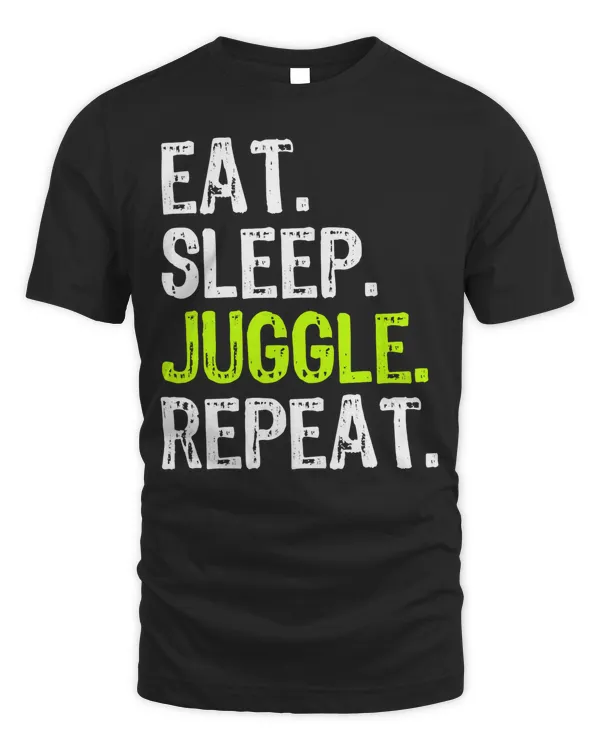 Eat Sleep Juggle Juggling Juggler Funny Cool Gift T-Shirt